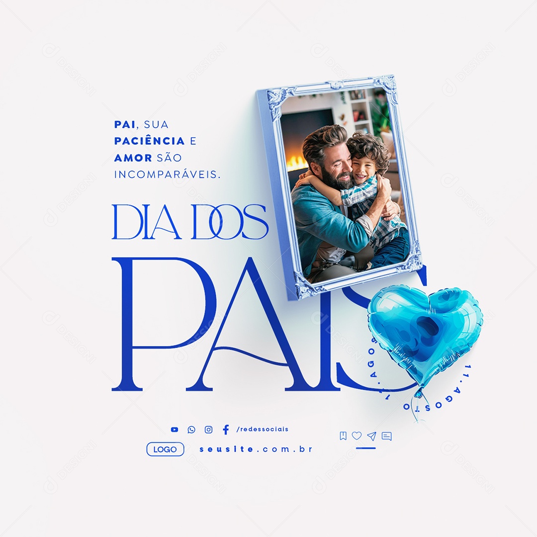 Dia Dos Pais 11 de Agosto Pai sua Paciência e Amor são Incomparáveis Social Media PSD Editável