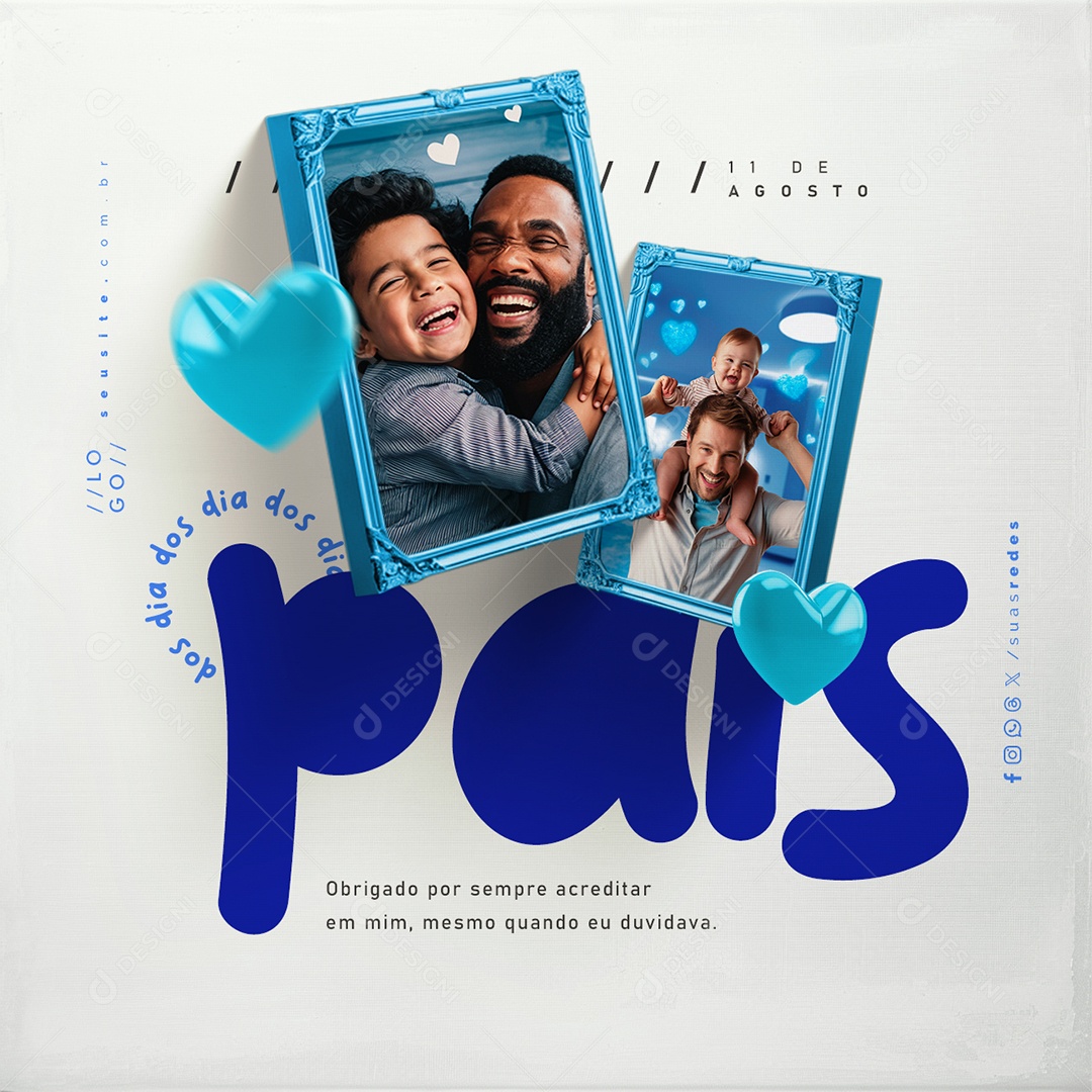 Dia Dos Pais 11 de Agosto Obrigado por Sempre Acreditar em Mim Social Media PSD Editável