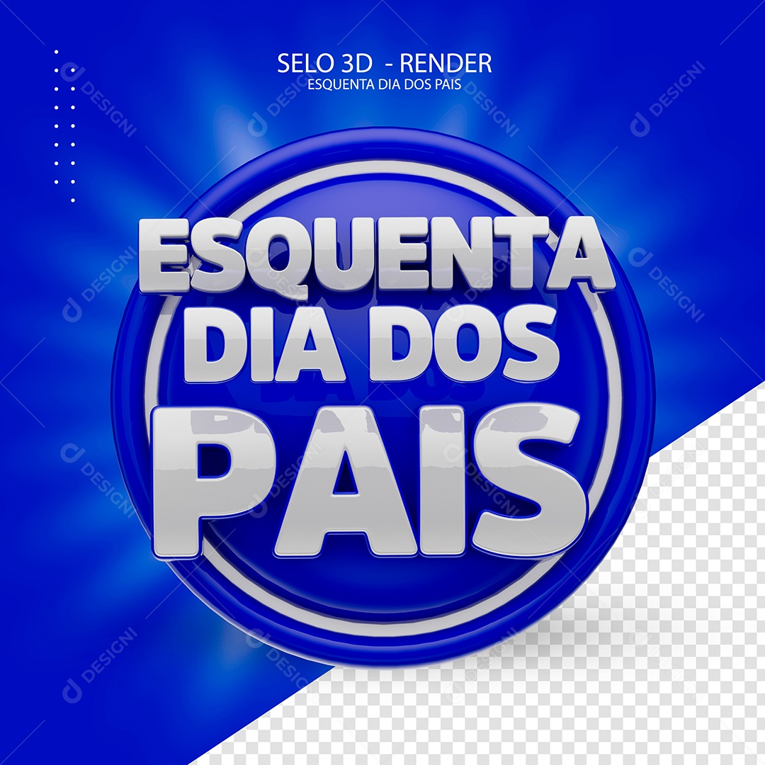 Selo 3D Esquenta dia dos Pais Para Composição PSD