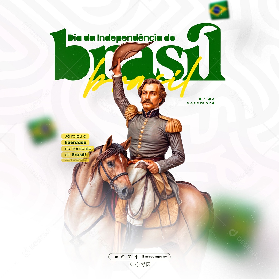 Feed Dia da Independência do Brasil 07 de Setembro já Raiou a Liberdade Social Media PSD Editável