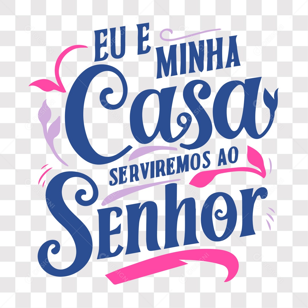 Lettering Religioso Eu e Minha Casa Serviremos ao Senhor EPS + PNG