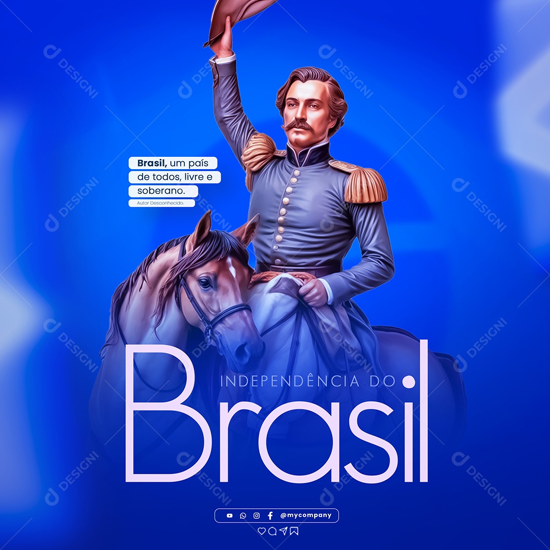 Feed Dia da Independência do Brasil 07 de Setembro um País de todos Livre e Soberano Social Media PSD Editável