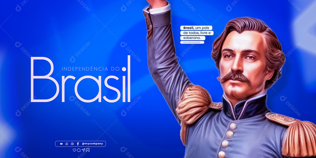 Banner Dia da Independência do Brasil 07 de Setembro um País de todos Livre e Soberano Social Media PSD Editável