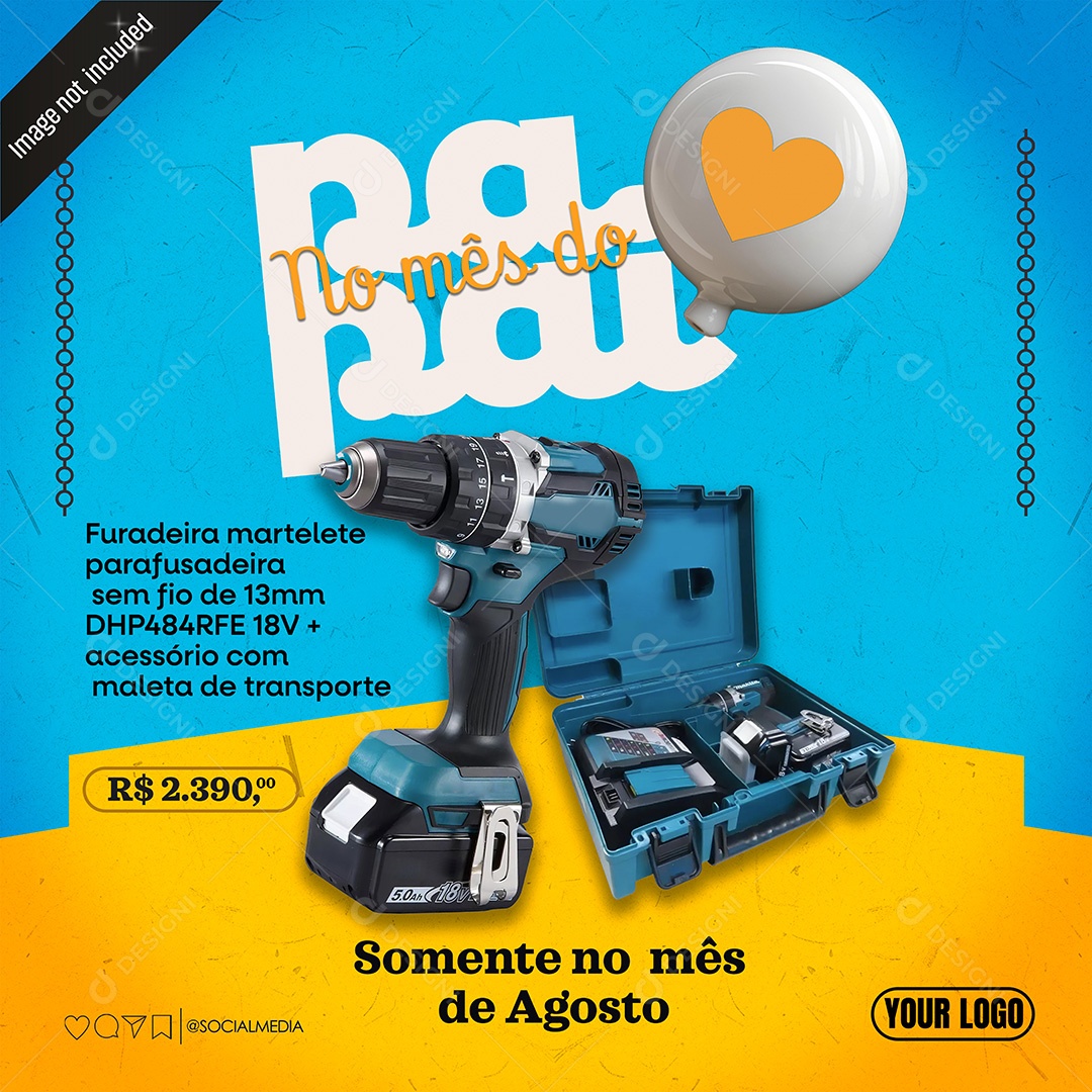 No Mês do Pai Furadeira Martelete Social Media PSD Editável