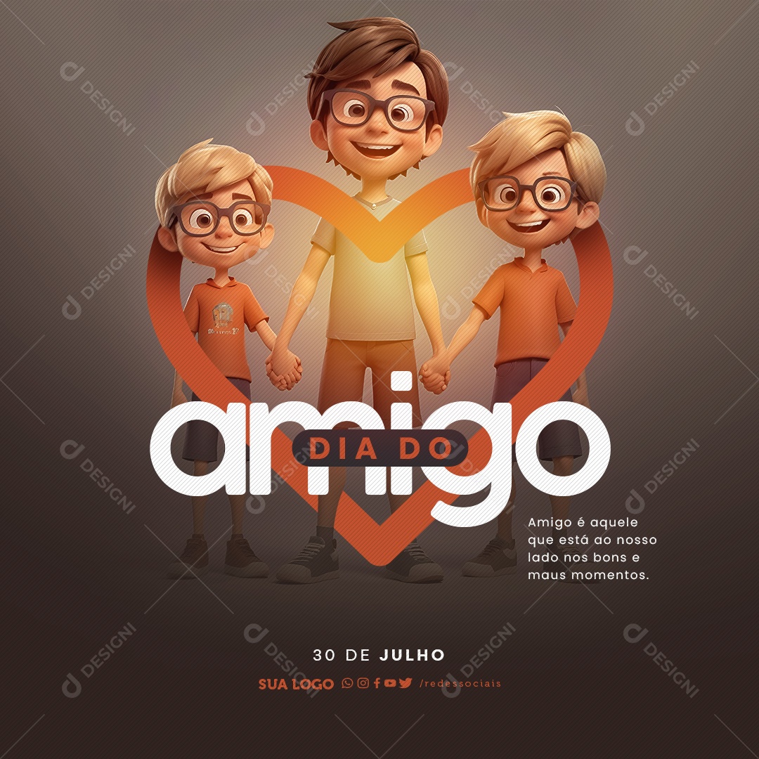 Dia Internacional da Amizade 30 de Julho Amigo é Aquele que Está ao nosso Lado Social Media PSD Editável