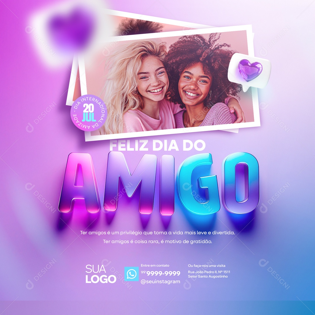 Feliz Dia do Amigo 20 de Julho ter Amigos é um Privilégio Social Media PSD Editável