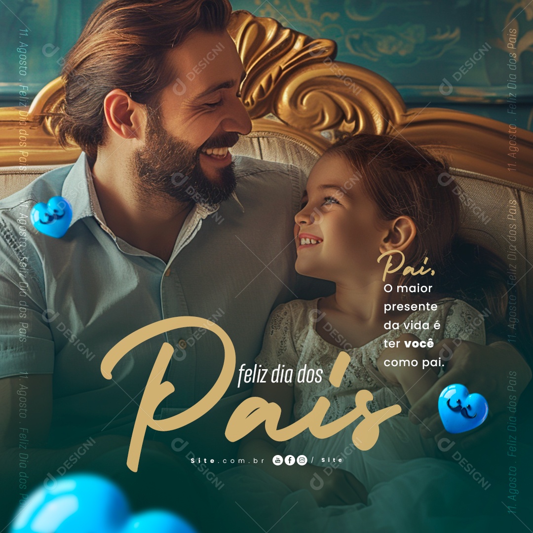 Feliz Dia Dos Pais 11 de Agosto o Maior Presente da Vida é ter Você Social Media PSD Editável