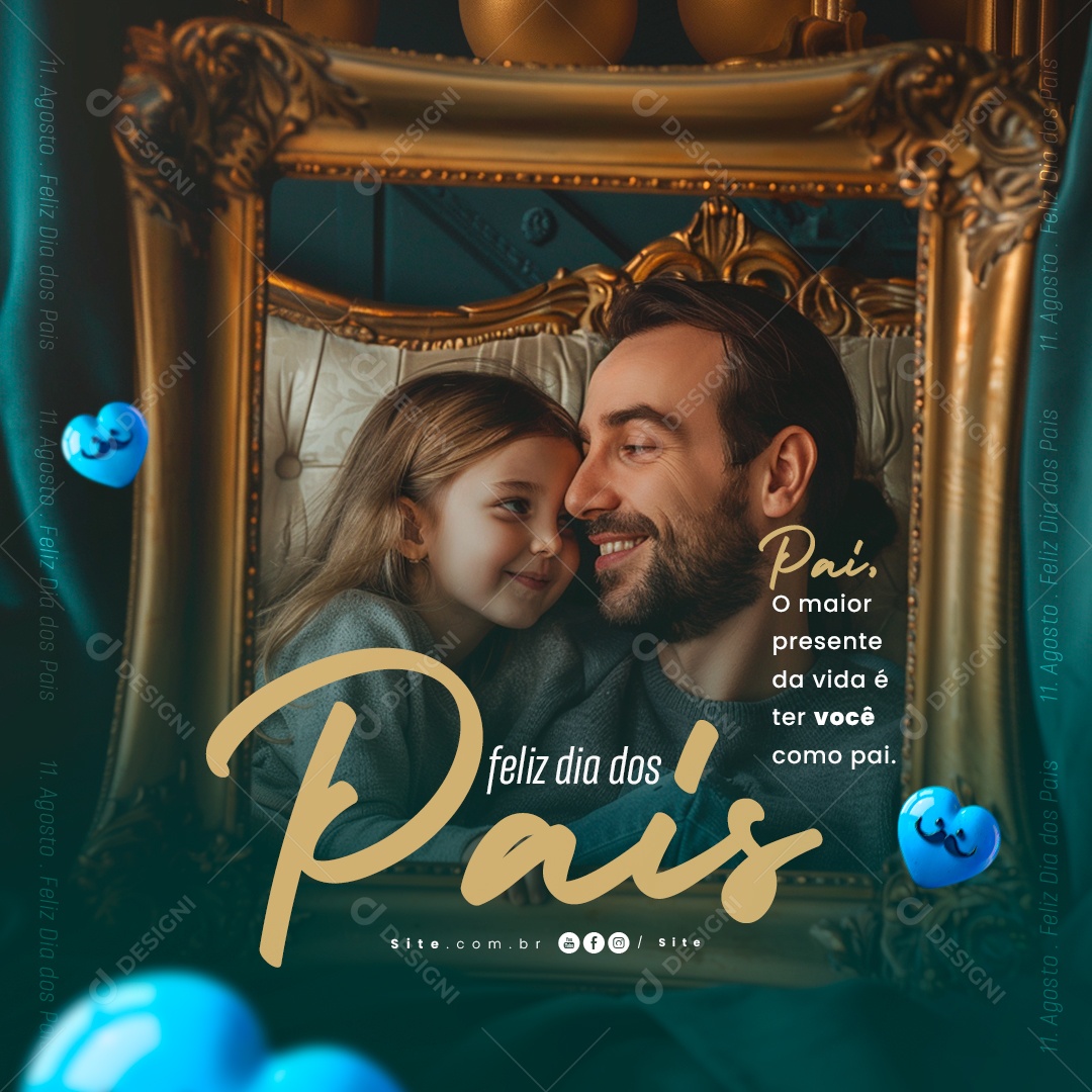 Dia Dos Pais 11 de Agosto o Maior Presente da Vida é ter Você como Pai Social Media PSD Editável