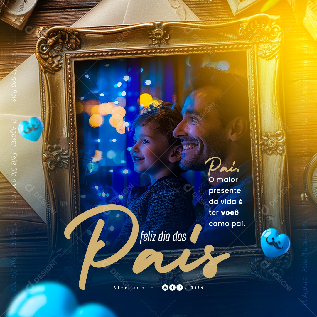 Dia Dos Pais 11 de Agosto o Maior Presente da Vida é ter Você Social Media PSD Editável