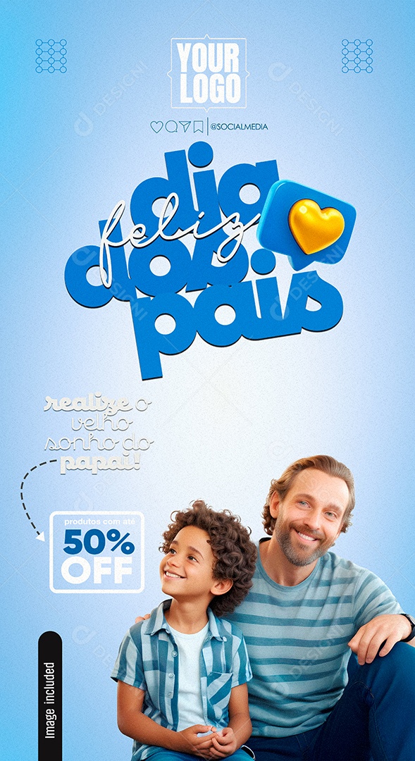 Story Dia Dos Pais Realize o Sonho do seu Pai Social Media PSD Editável