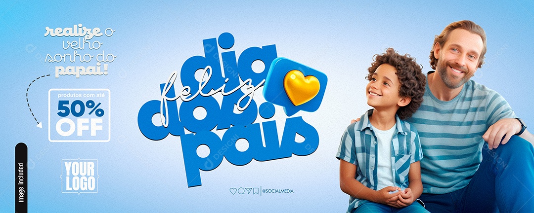 Banner Dia Dos Pais Realize o Sonho do seu Pai Social Media PSD Editável
