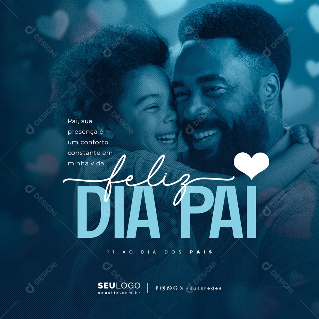 Feliz Dia Dos Pais 11 de Agosto Sua Presença é Um Conforto Social Media PSD Editável