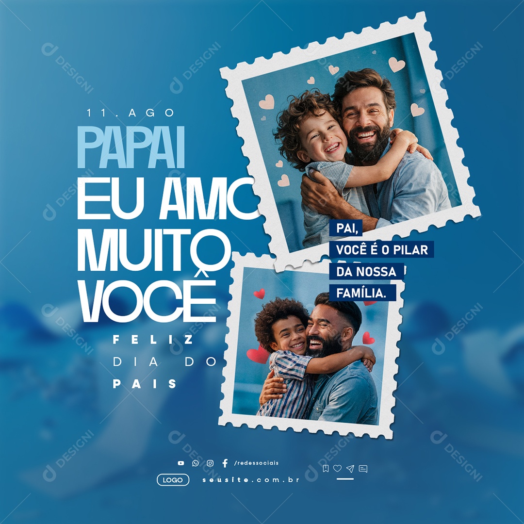 Dia Dos Pais 11 de Agosto Papai Eu Amo Muito Você Social Media PSD Editável