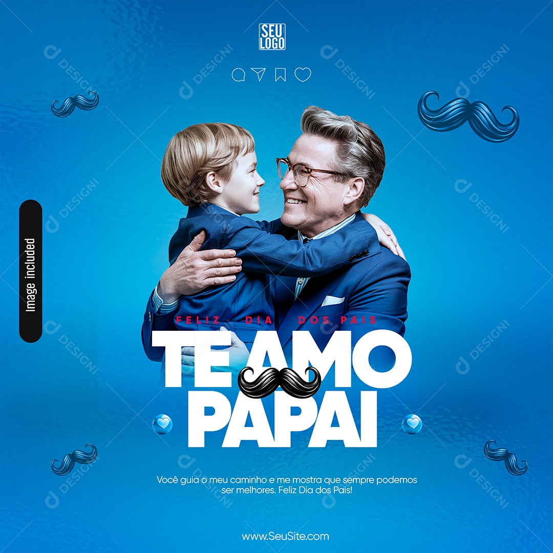 Dia Dos Pais 11 de Agosto Te Amo Papai Social Media PSD Editável
