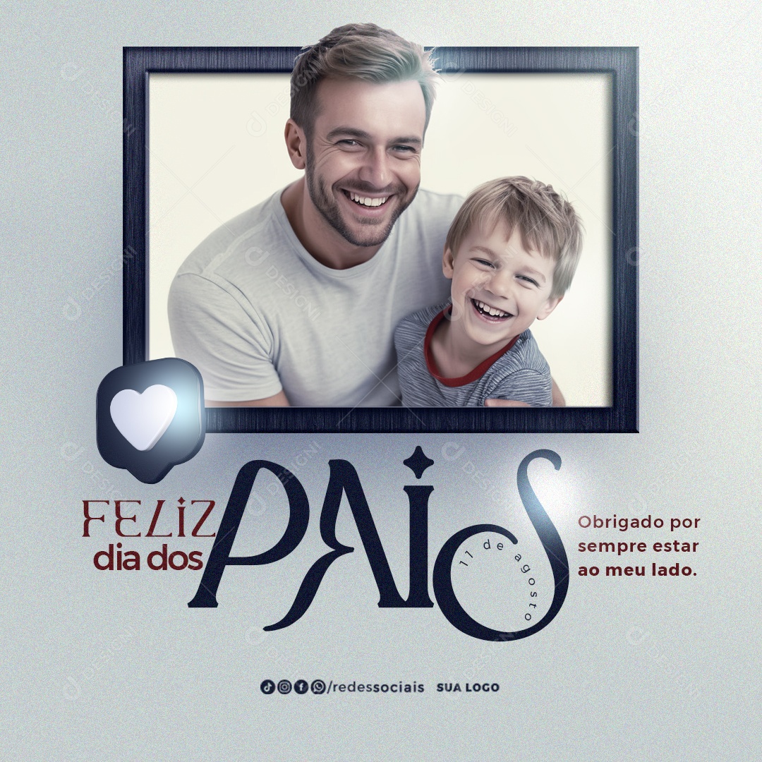 Dia Dos Pais 11 de Agosto Obrigado por Sempre estar ao meu Lado Social Media PSD Editável