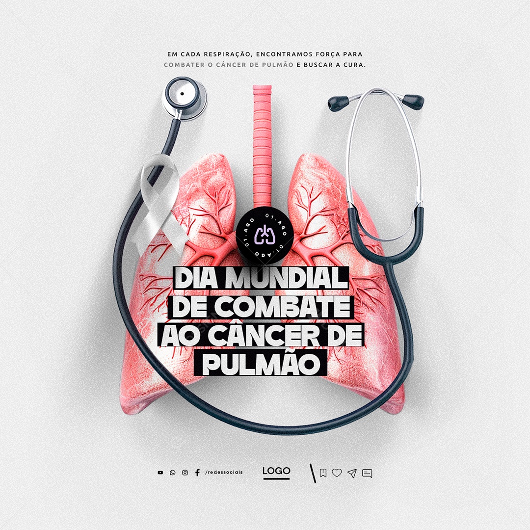 Social Media Dia Mundial do Combate ao Câncer de Pulmão 01 de Agosto PSD Editável
