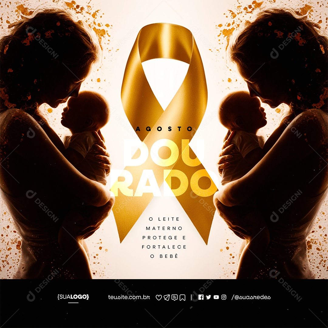 Agosto Dourado O Leite Materno Protege e Fortalece Social Media PSD Editável