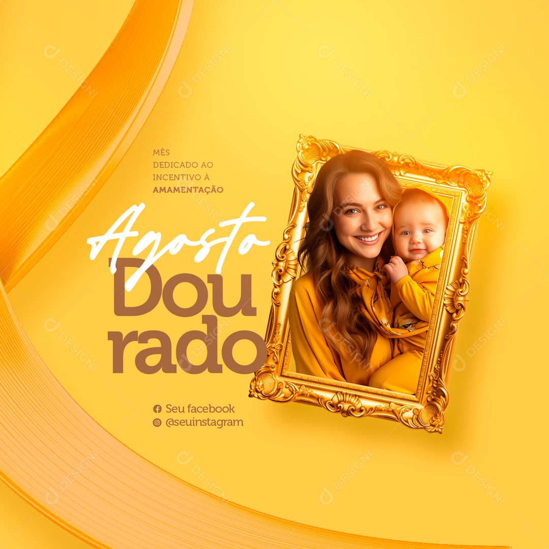 Agosto Dourado Mês Dedicado ao Incetivo a Amamentação Social Media PSD Editável