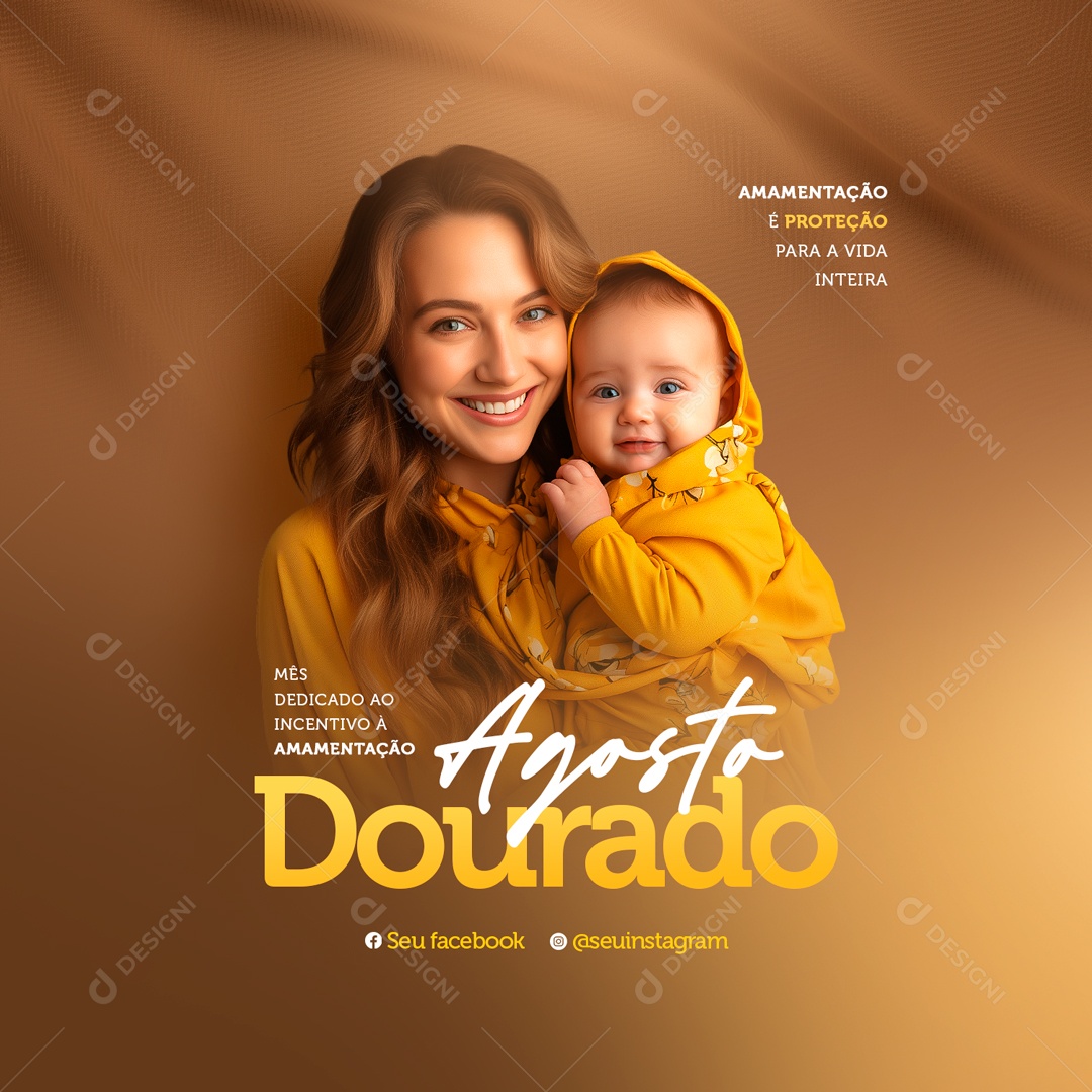 Agosto Dourado Amamentação é Proteção para a Vida Inteira Social Media PSD Editável