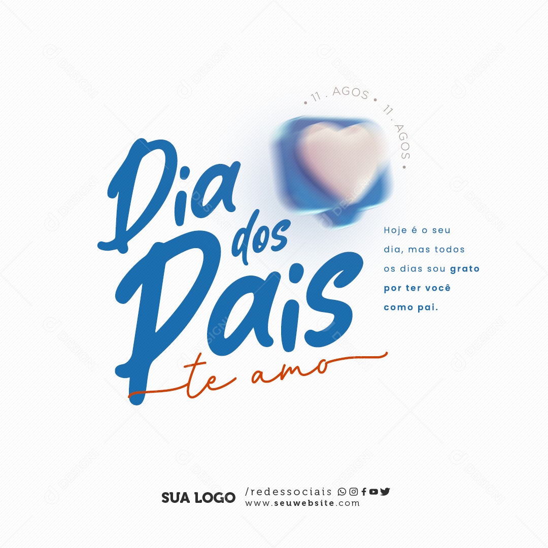 Dia Dos Pais 11 de Agosto Te Amo Social Media PSD Editável
