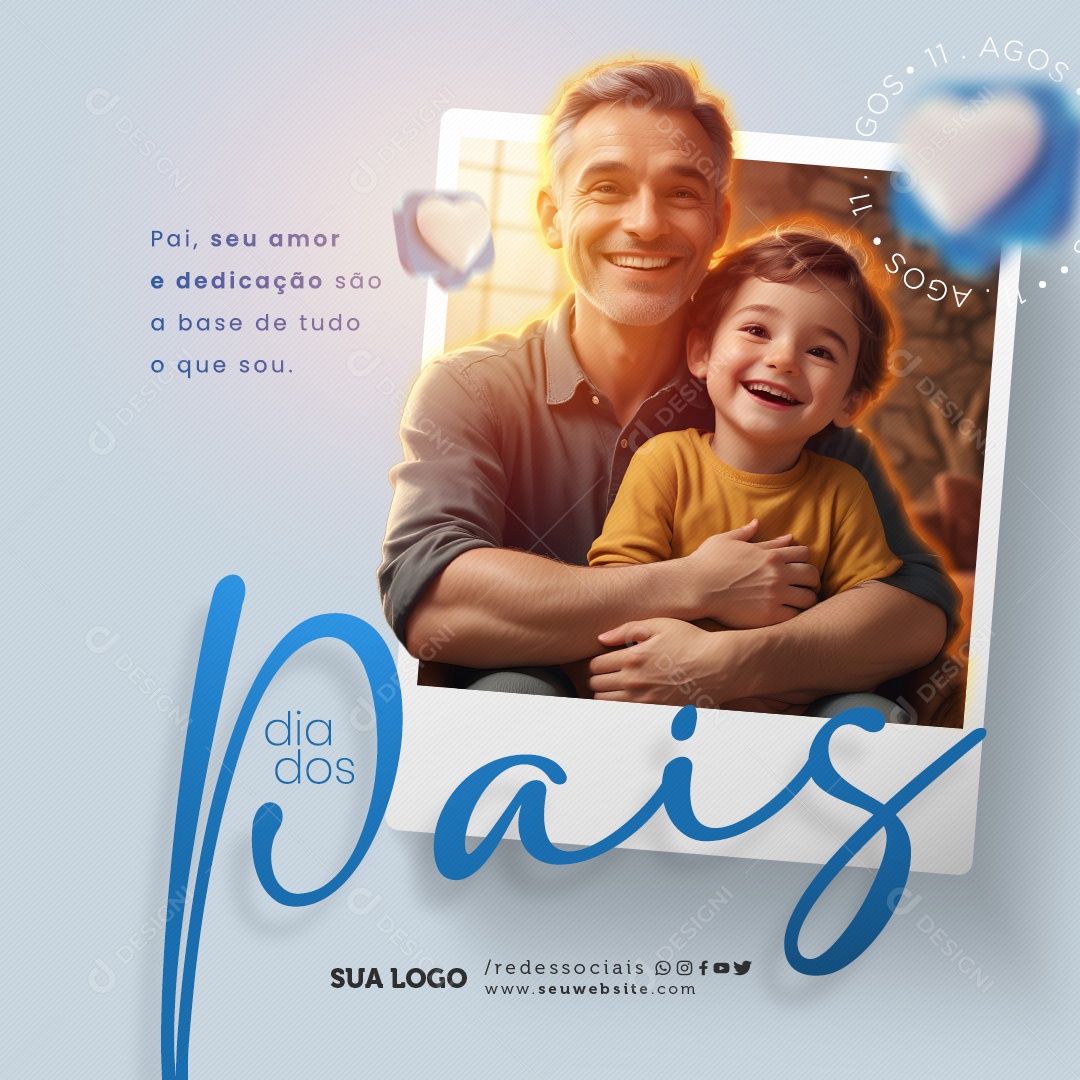 Dia Dos Pais 11 de Agosto Pai seu Amor e Dedicação são a Base de tudo Social Media PSD Editável