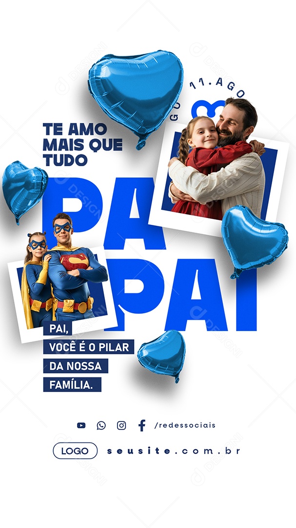Story Dia Dos Pais 11 de Agosto Te Amo Mais que Tudo Social Media PSD Editável