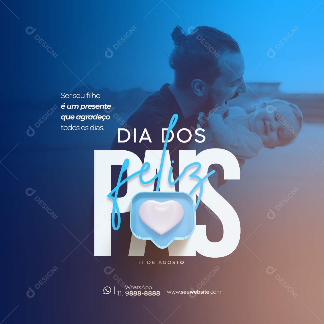 Dia Dos Pais 11 de Agosto ser seu Filho é um Presente Social Media PSD Editável