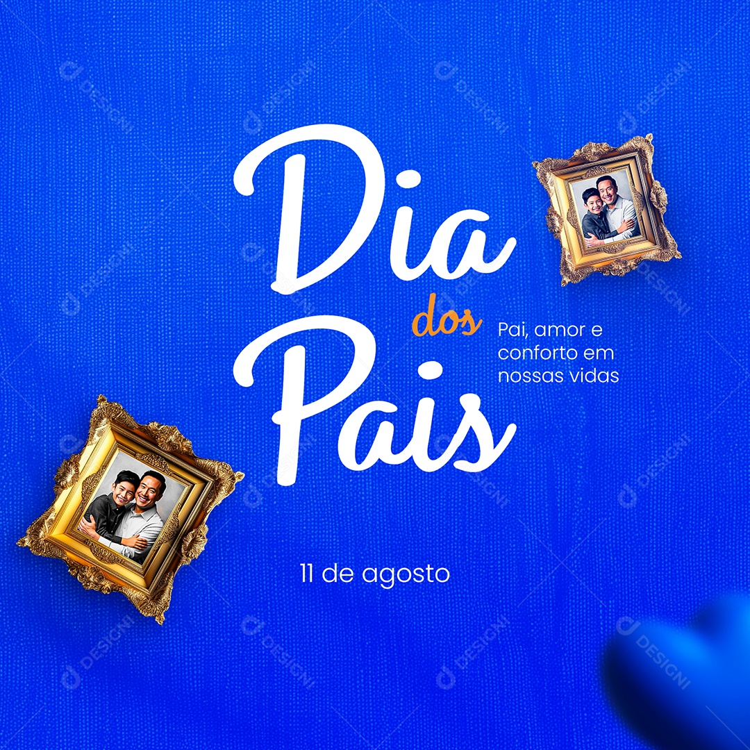 Dia Dos Pais 11 de Agosto Pai Amor e Conforto em nossas Vidas Social Media PSD Editável