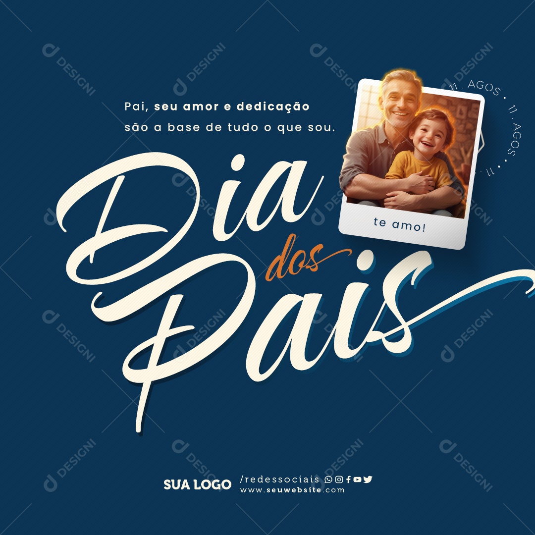 Dia Dos Pais 11 de Agosto Pai seu Amor e Dedicação são a Base de tudo Social Media PSD Editável