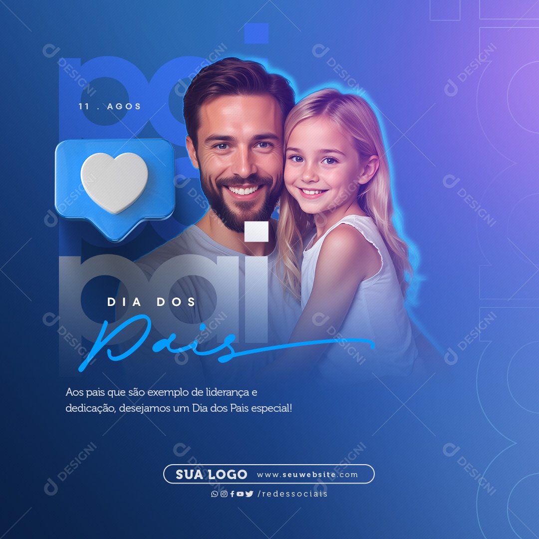 Dia Dos Pais 11 de Agosto são Exemplo de Liderença e Dedicação Social Media PSD Editável
