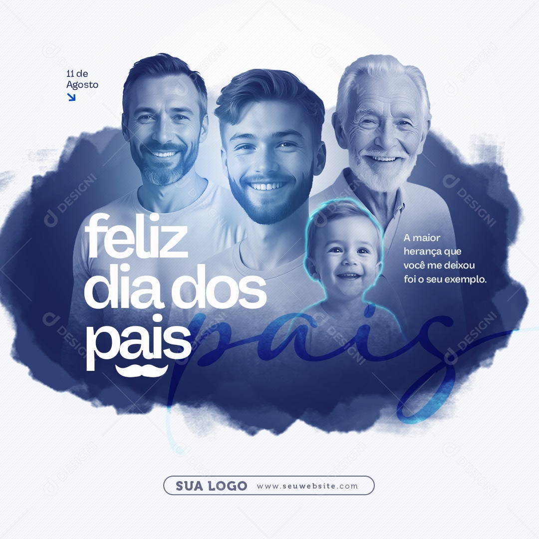 Dia Dos Pais 11 de Agosto a Maior Herança que Você me Deixou foi seu Exemplo Social Media PSD Editável