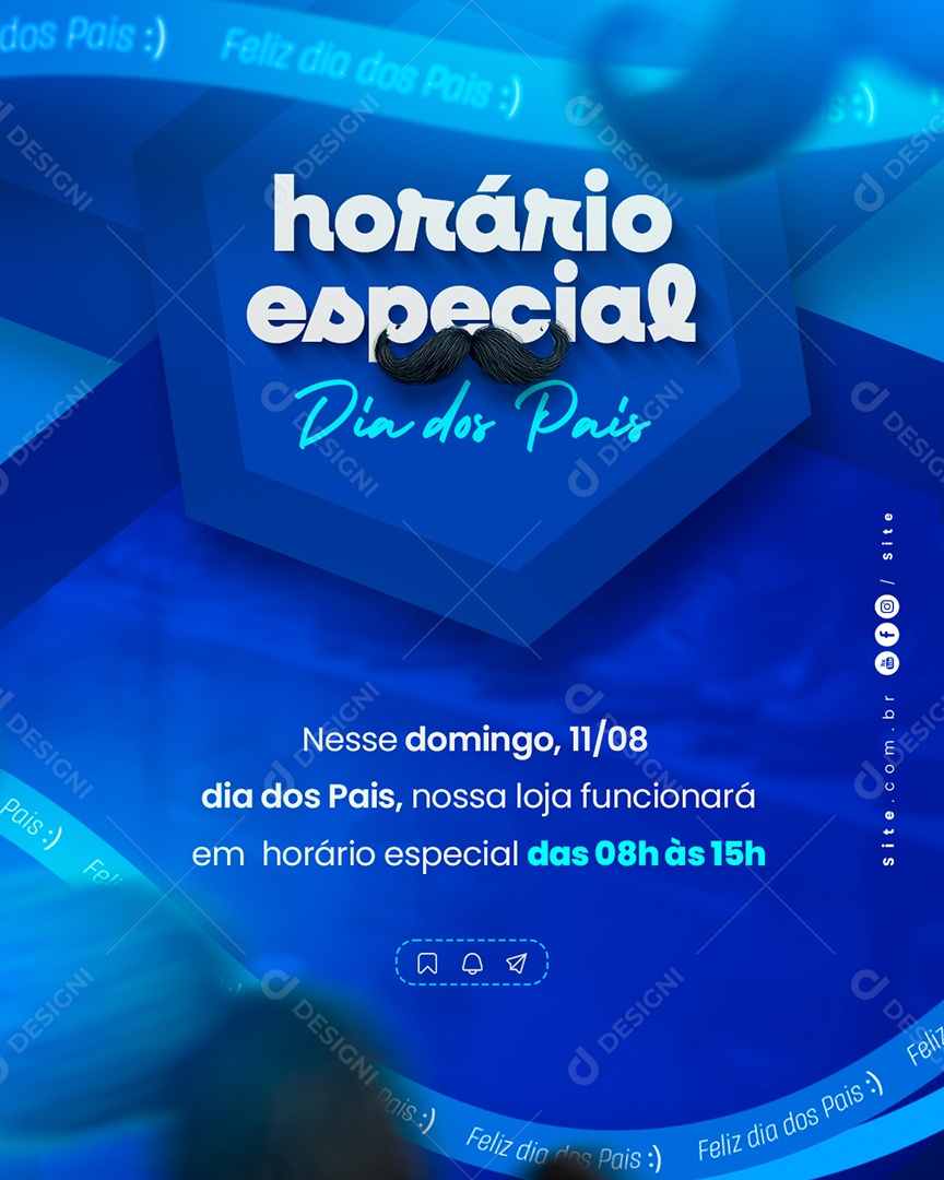 Feliz Dia Dos Pais Horário Especial Social Media PSD Editável