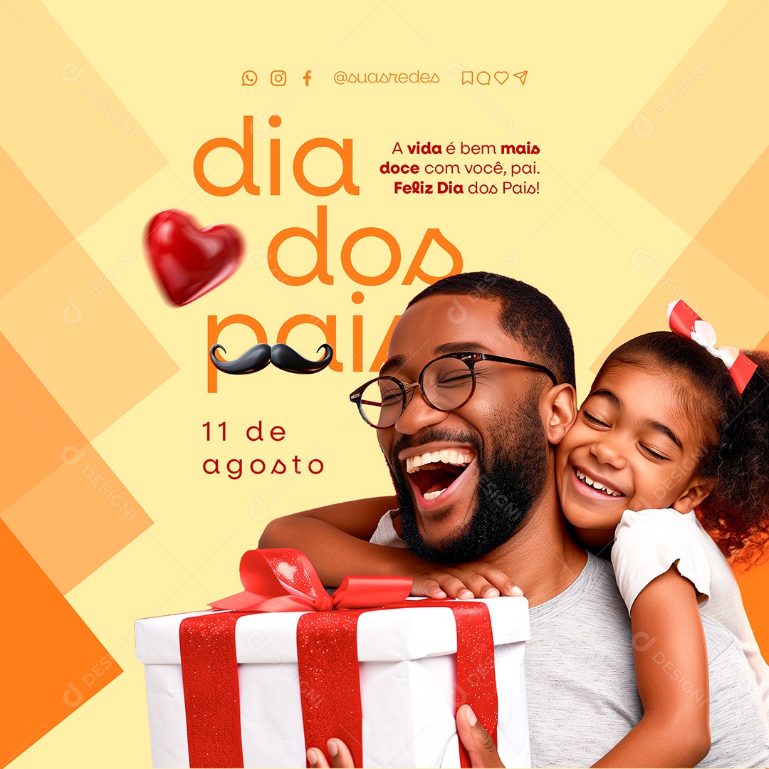 Feed Dia Dos Pais 11 de Agosto a Vida é bem mais Doce Social Media PSD Editável