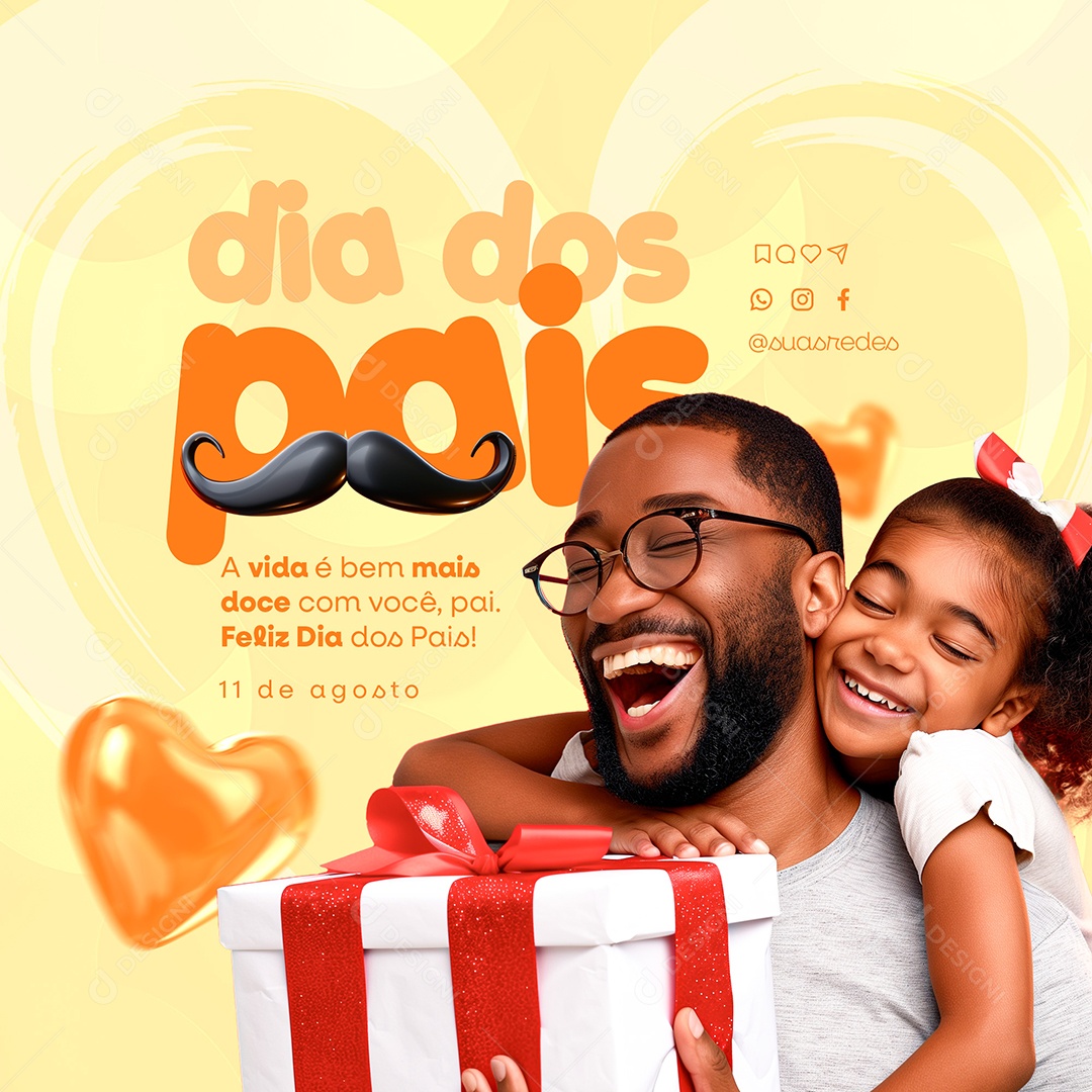Feed Dia Dos Pais 11 de Agosto a Vida é bem mais Doce com Você Social Media PSD Editável
