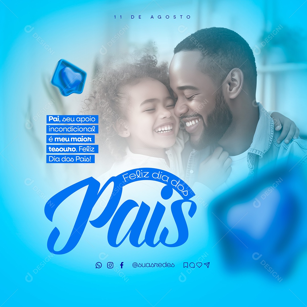 Feed Dia Dos Pais 11 de Agosto seu Apoio Incondicional é meu Maior Tesouro Social Media PSD Editável