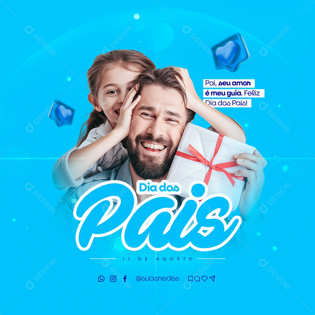 Feed Dia Dos Pais 11 de Agosto seu Amor é meu Guia Social Media PSD Editável