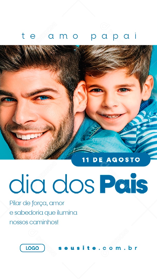 Story Dia dos Pais 11 de Agosto Te Amo Papai Social Media PSD Editável
