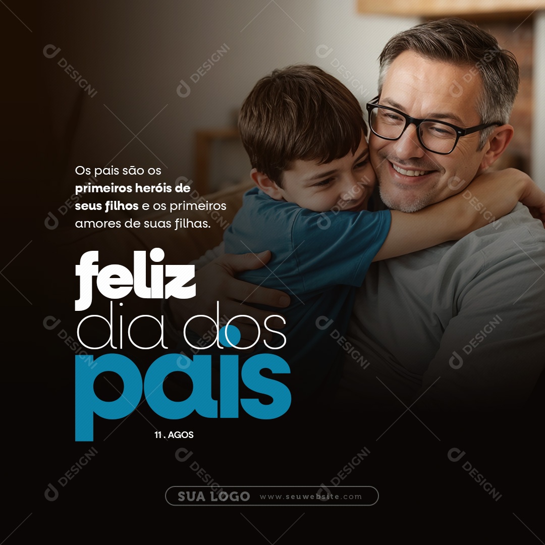 Dia Dos Pais 11 de Agosto são os Primeiros Amores de suas Filhas Social Media PSD Editável