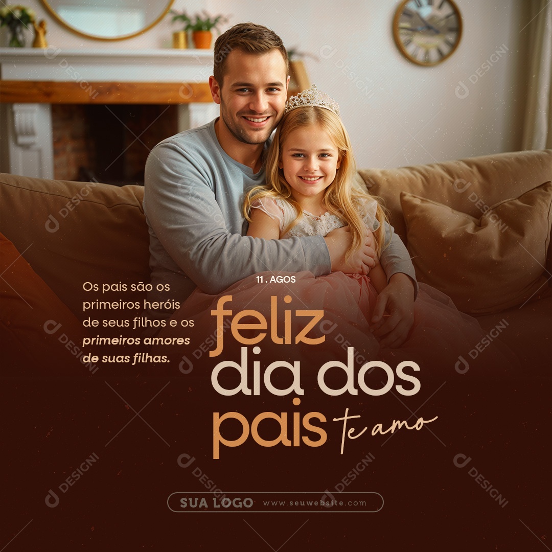 Feliz Dia Dos Pais 11 de Agosto Te Amo Social Media PSD Editável