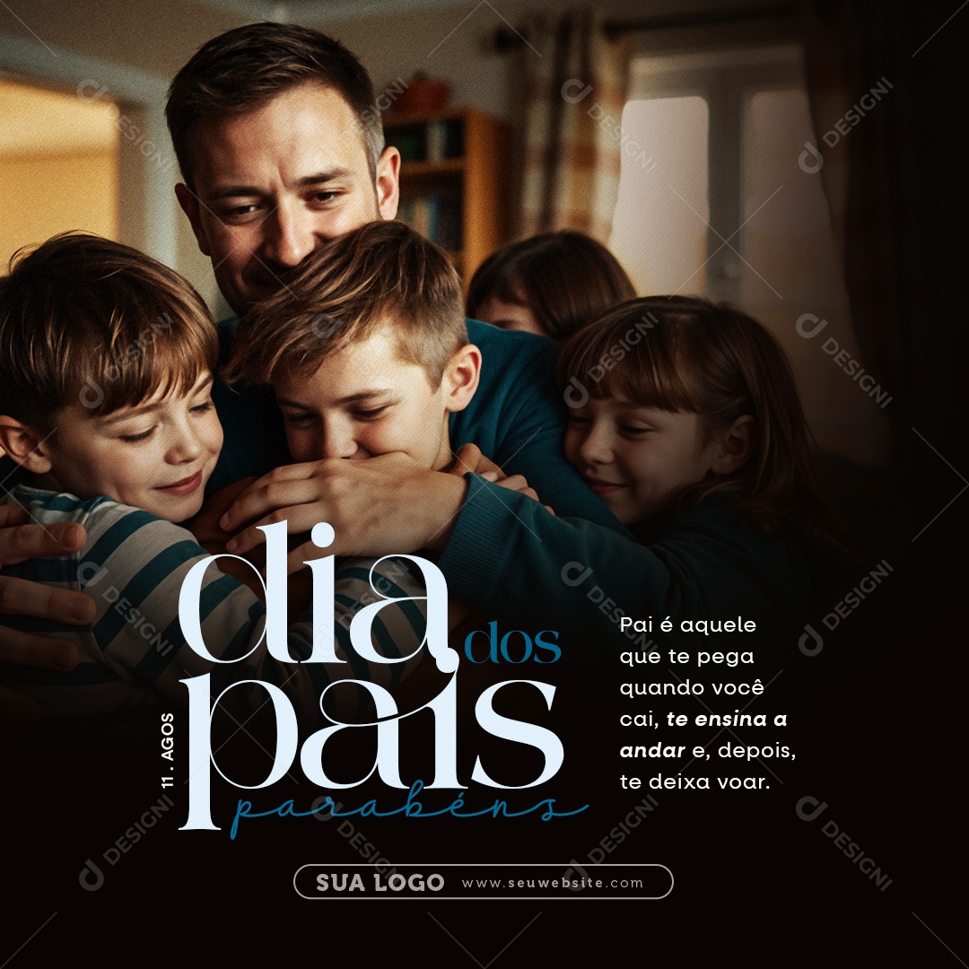 Dia Dos Pais 11 de Agosto Pai é Aquele que te Pega Quando Vocé Cai Social Media PSD Editável
