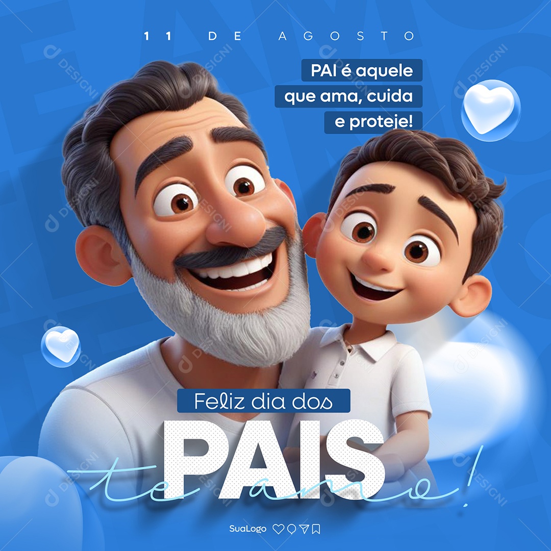 Dia Dos Pais 11 de Agosto Pai é Aquele que Ama Cuida e Proteje Social Media PSD Editável