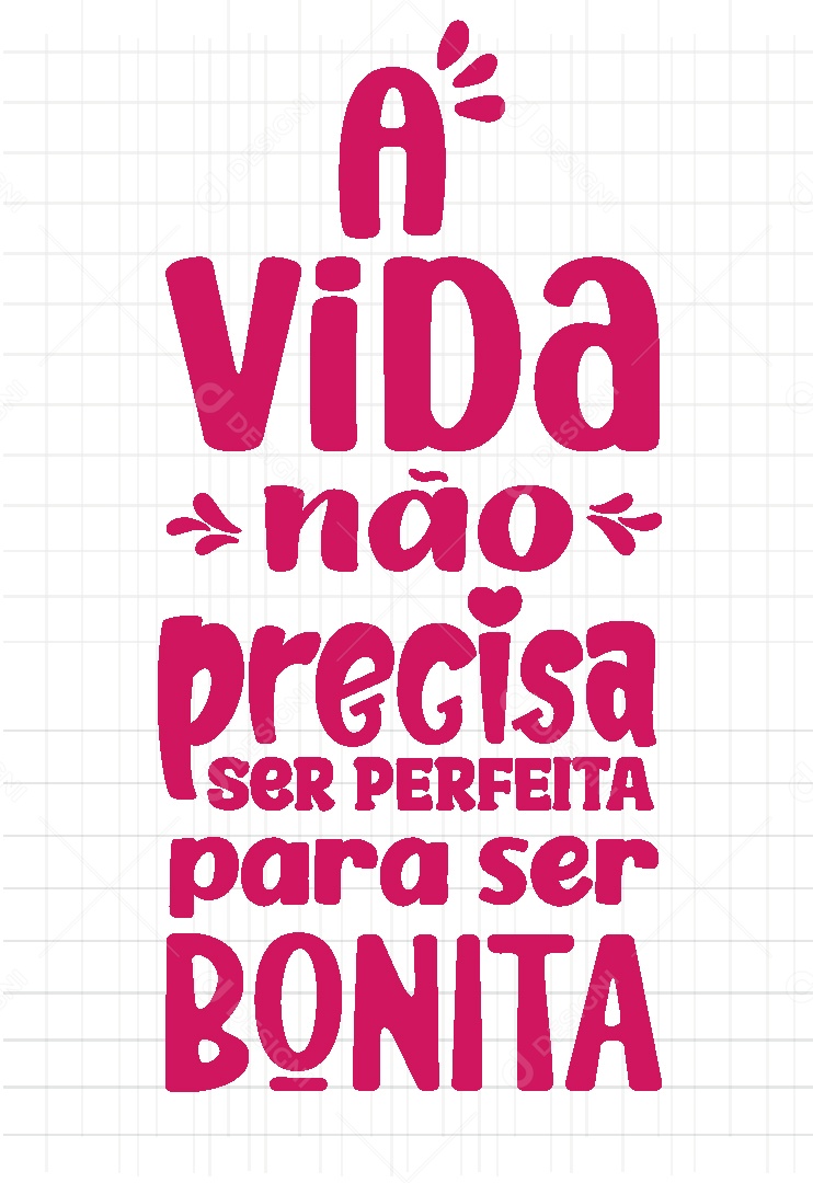 Lettering A Vida não ser Perfeita para Ser Bonita Vetor EPS