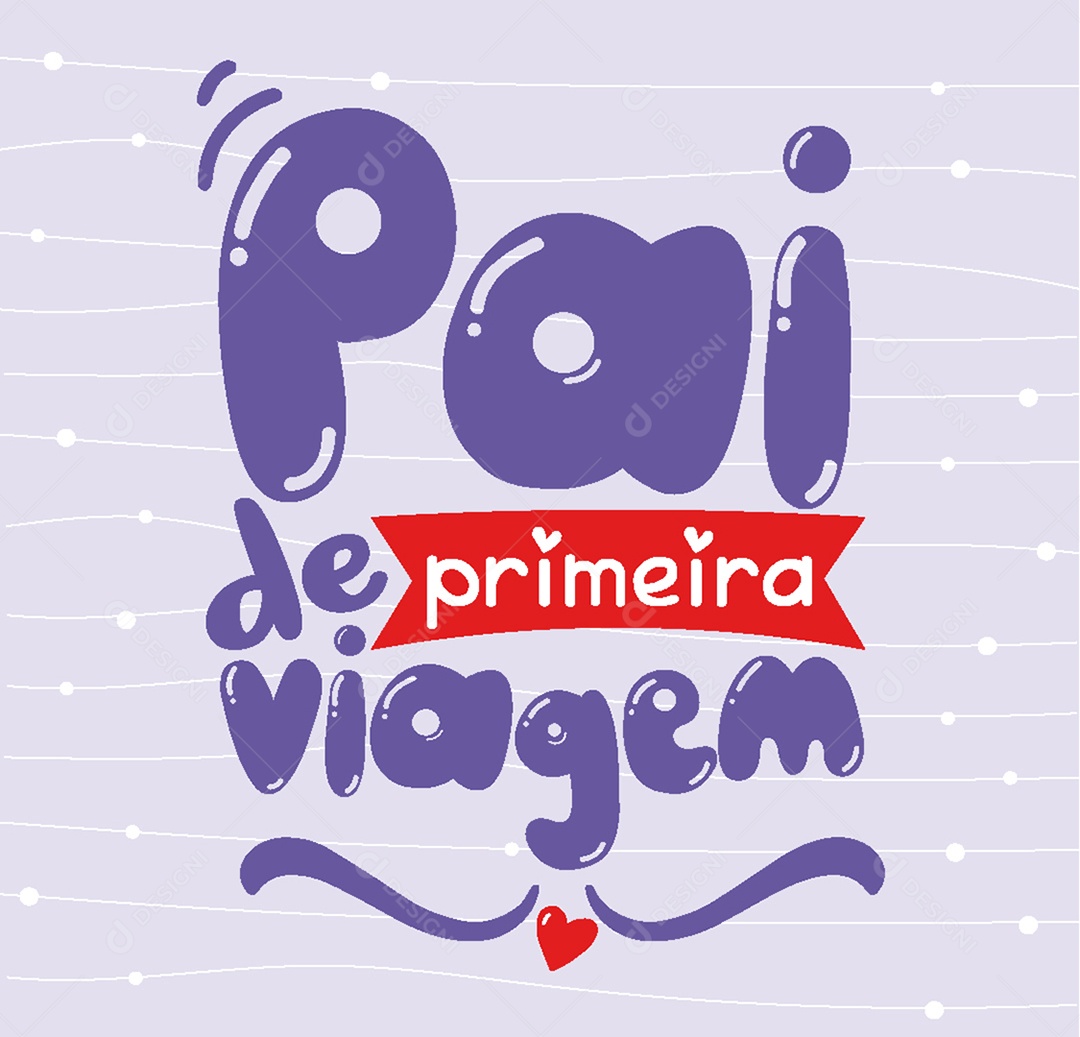 Lettering Pai de Primeira Viagem Vetor EPS