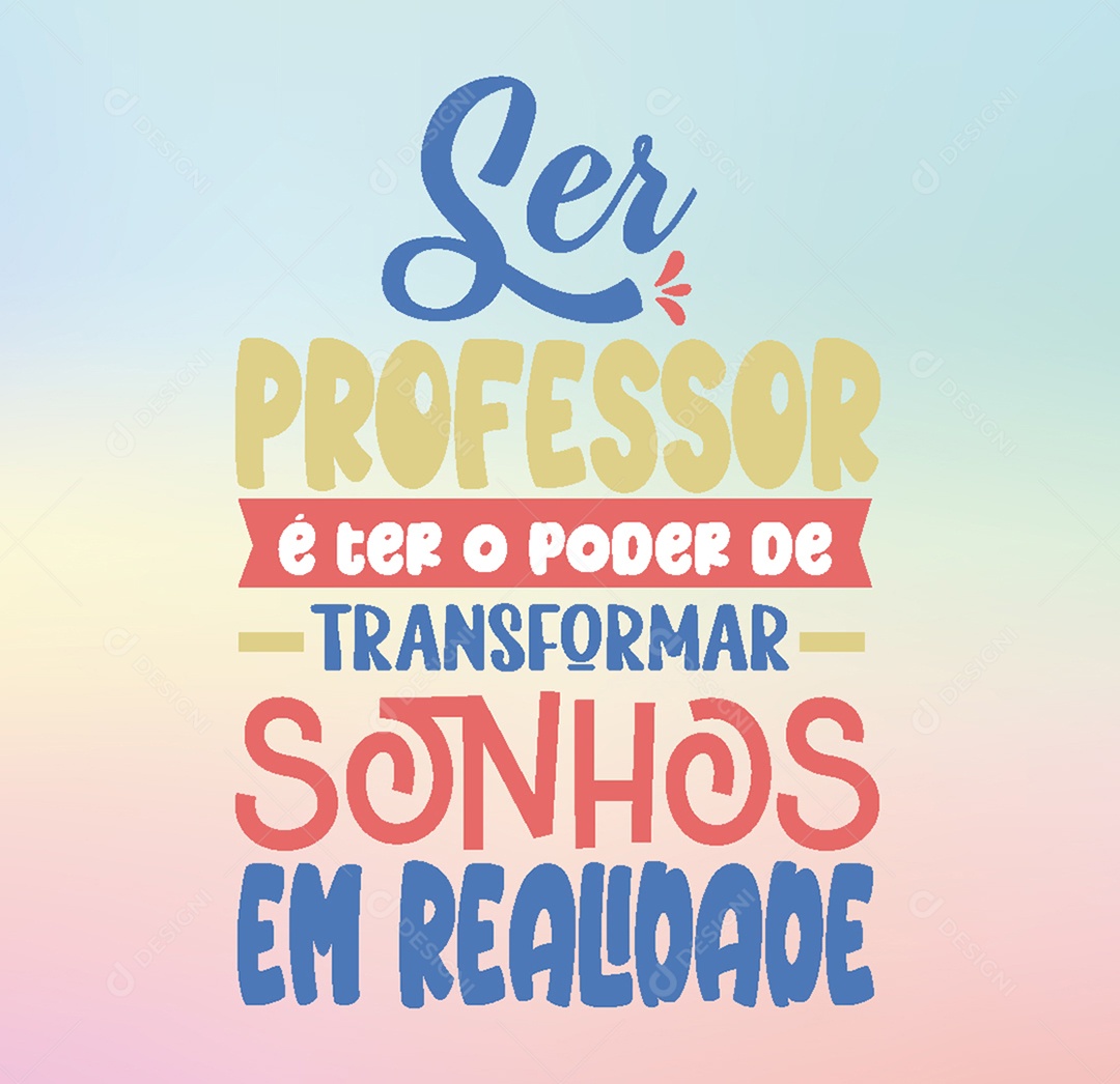 Lettering Ser Professor é Ter o Poder de Transformar Sonho em Realidade Vetor EPS