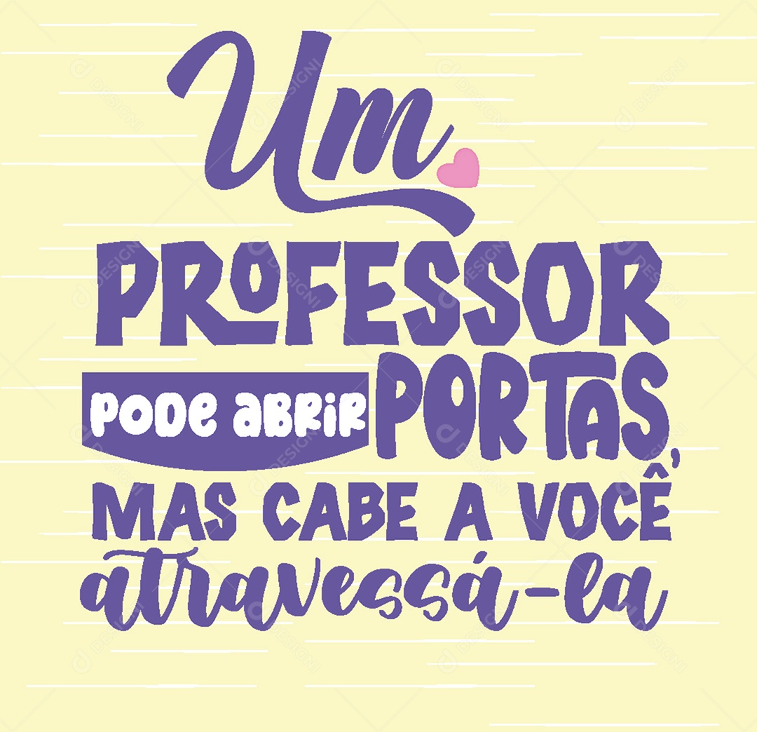Lettering Um Professor Pode Abrir Portas mas cabe a Você Atravessa la Vetor EPS