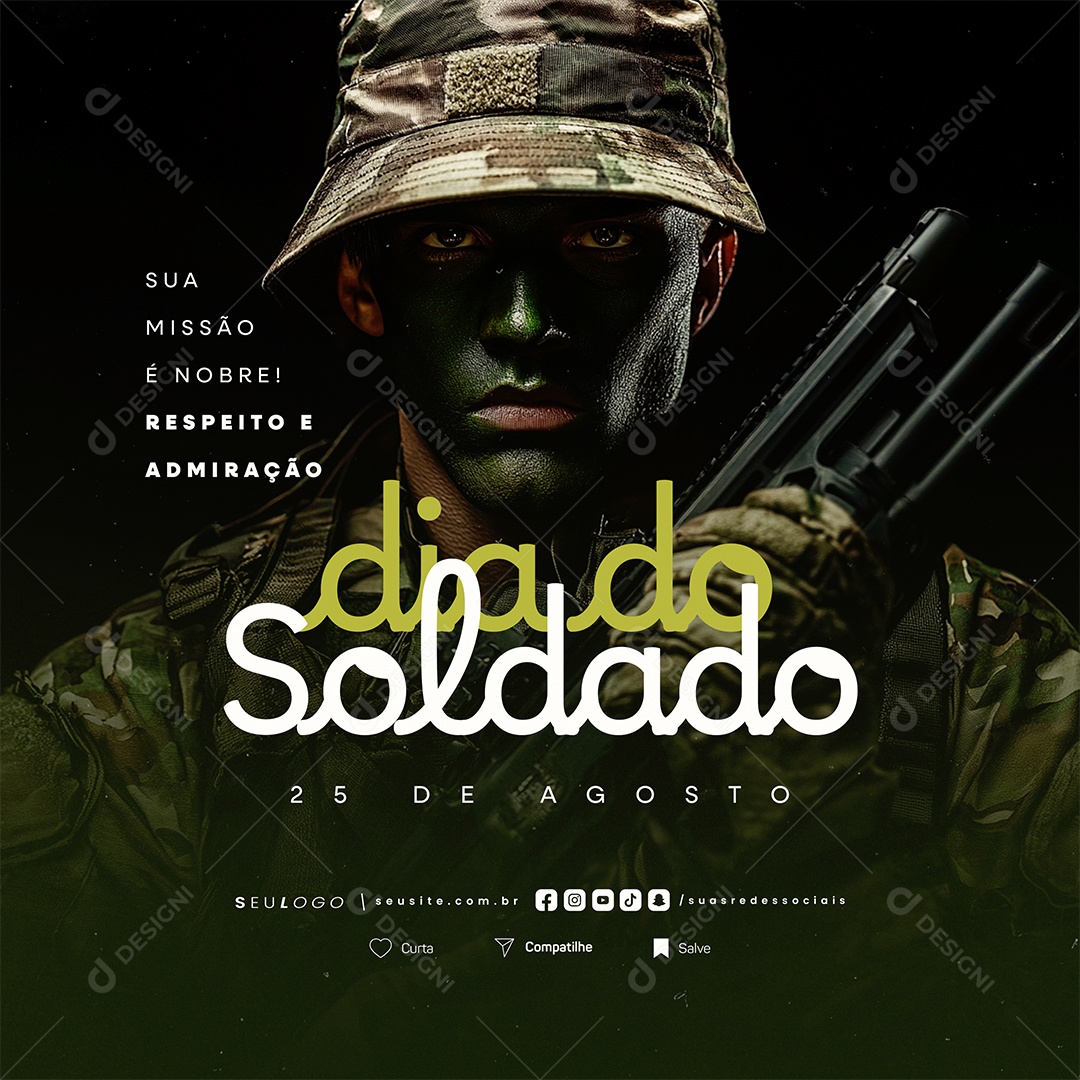 Dia do Soldado 25 de AgostoSua Missão é Nobre Social Media PSD Editável
