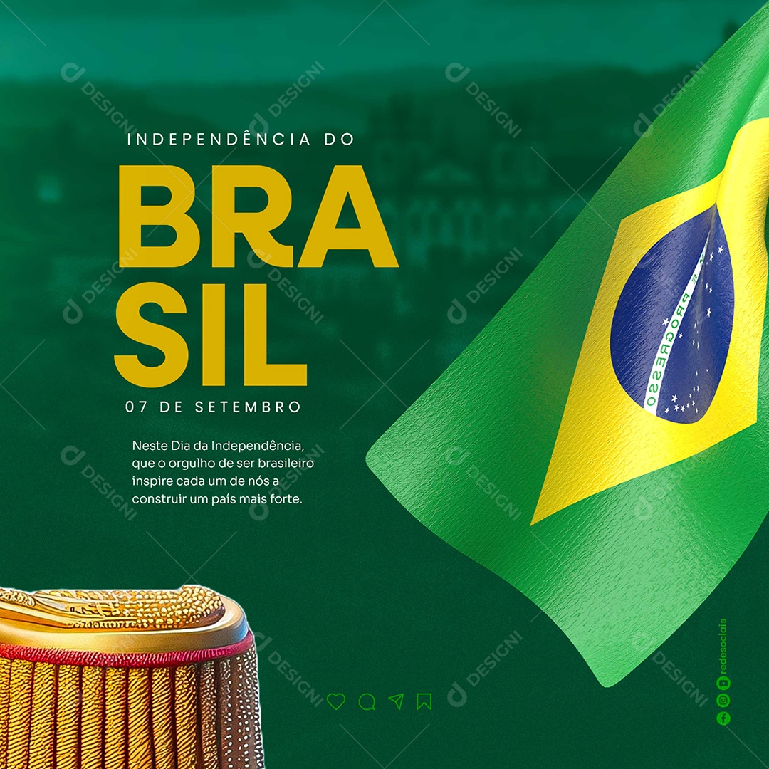 Dia da Independência do Brasil 07 de Setembro Construir um País mais Forte Social Media PSD Editável