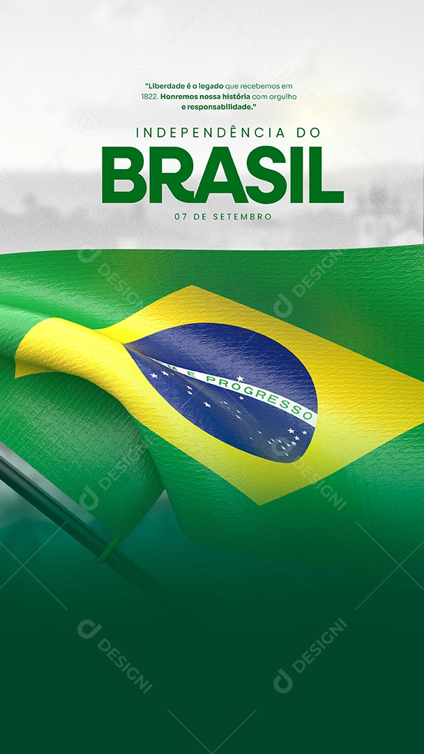 Story Dia da Independência do Brasil 07 de Setembro Liberdade é o Legado Social Media PSD Editável