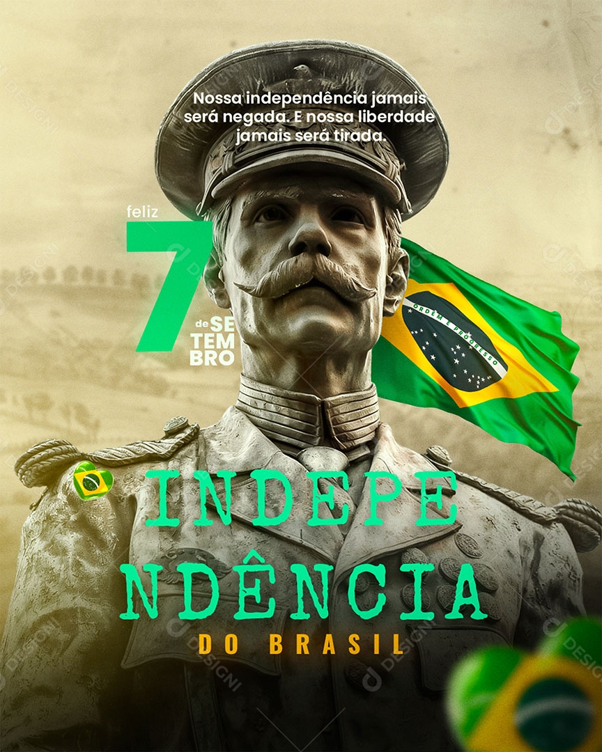 Dia da Independência do Brasil 07 de Setembro nossa Liberdade Jamais será Esquecida Social Media PSD Editável