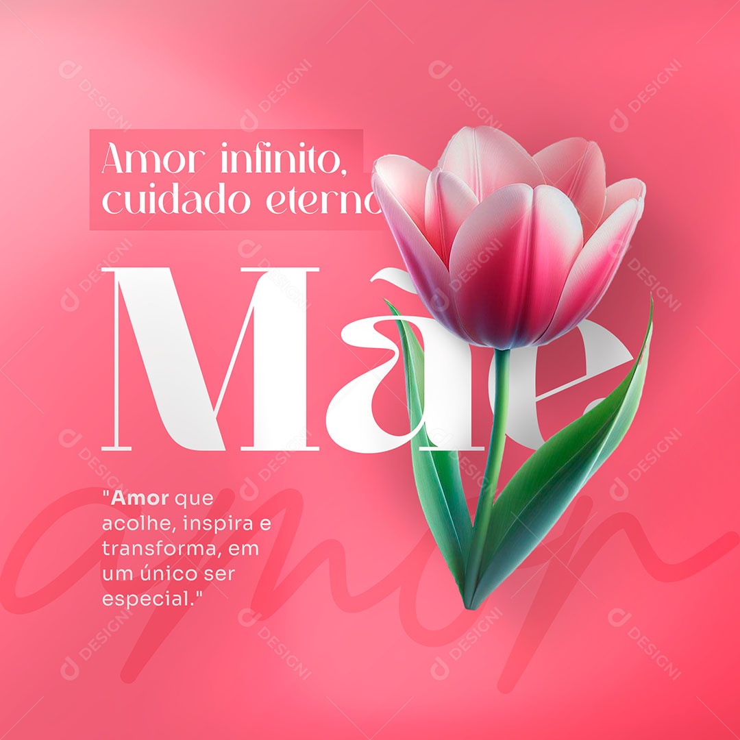 Dia das Mães 12 de Maio Amor Infinito Cuidado Eterno Social Media PSD Editável
